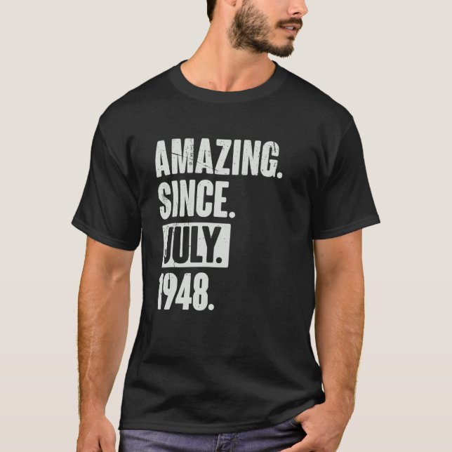 74 Year Old 74th Birthday   Amazing Since July 194 T-Shirt (Front)