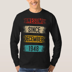 74 Year Old Awesome Since December 1948 74th Birth T-Shirt