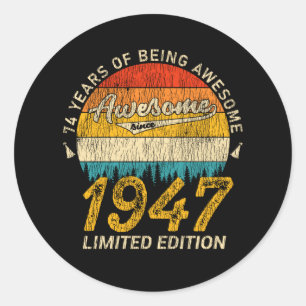 74 Year Old Bday 1947 Awesome Since 74th Birthday Classic Round Sticker