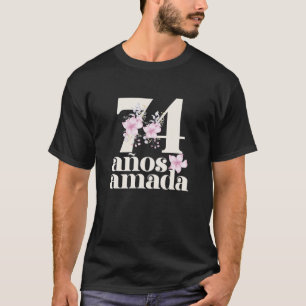 74 Years Loved In Española Abuela 74 Años Amada T-Shirt