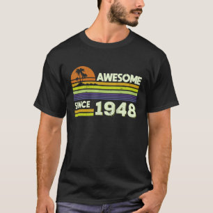 74th Birthday Men Women Awesome Since 1948 74 Year T-Shirt