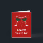 74th Funny Wine Happy Birthday Card<br><div class="desc">Happy 74th birthday,  a great excuse to wine.  This fun toasting wine glasses birthday card is a great way to celebrate a 74th birthday.  Cheers!</div>