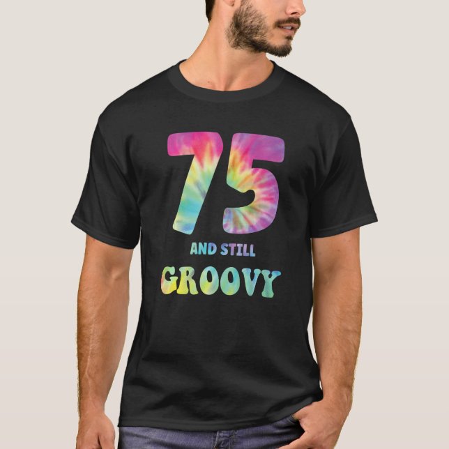 75 And Still Groovy 75th Birthday 60s 70s Hippie T T-Shirt (Front)