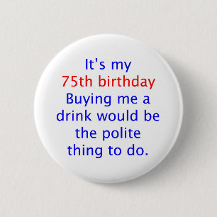 75 buy me a drink 2 inch round button