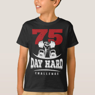 75 Day Hard Challenge Workout Motivation T-Shirt