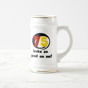 75 Looks So Good On Me T-shirts and Gifts Beer Stein