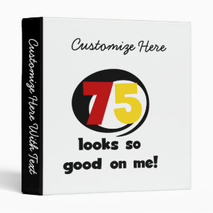 75 Looks So Good On Me T-shirts and Gifts Binder