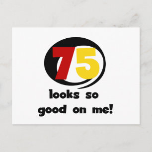 75 Looks So Good On Me T-shirts and Gifts Postcard