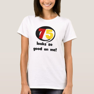 75 Semble si bon sur moi T-shirts et cadeaux