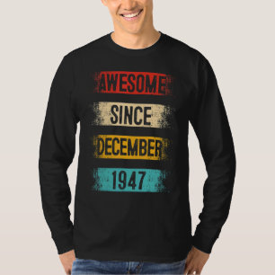 75 Year Old Awesome Since December 1947 75th Birth T-Shirt