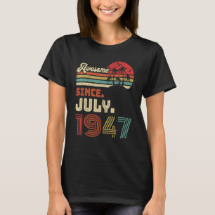 75 Year Old Awesome Since July 1947 75th Birthday T-Shirt