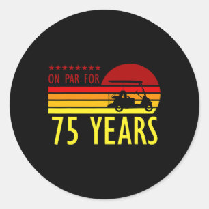 75 Year Old Birthday Golf Turing Golfing 75th B-da Classic Round Sticker