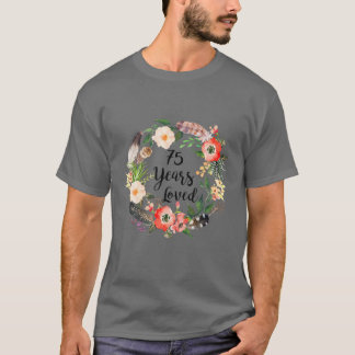 75 Years Loved, 75Th Birthday Gifts For Women, Gra T-Shirt