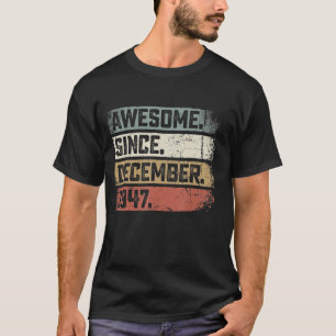 75 Years Old Awesome Since December 1947 75th Birt T-Shirt