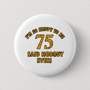 75 years Old birthday designs 2 Inch Round Button