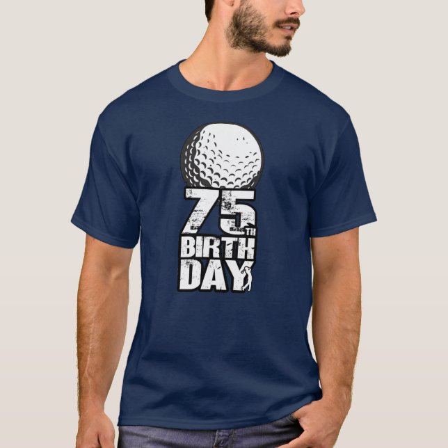 75 Years Old Golf Golfing Golfer 75th Birthday  T-Shirt (Front)