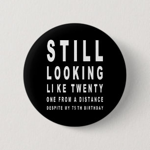 75 Years Old Sarcasm Eye Test 75th Birthday  2 Inch Round Button