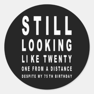 75 Years Old Sarcasm Eye Test 75th Birthday Classic Round Sticker