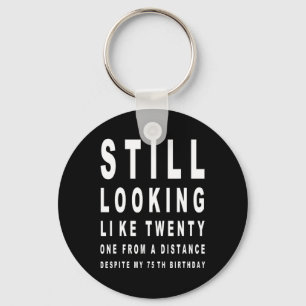 75 Years Old Sarcasm Eye Test 75th Birthday Keychain