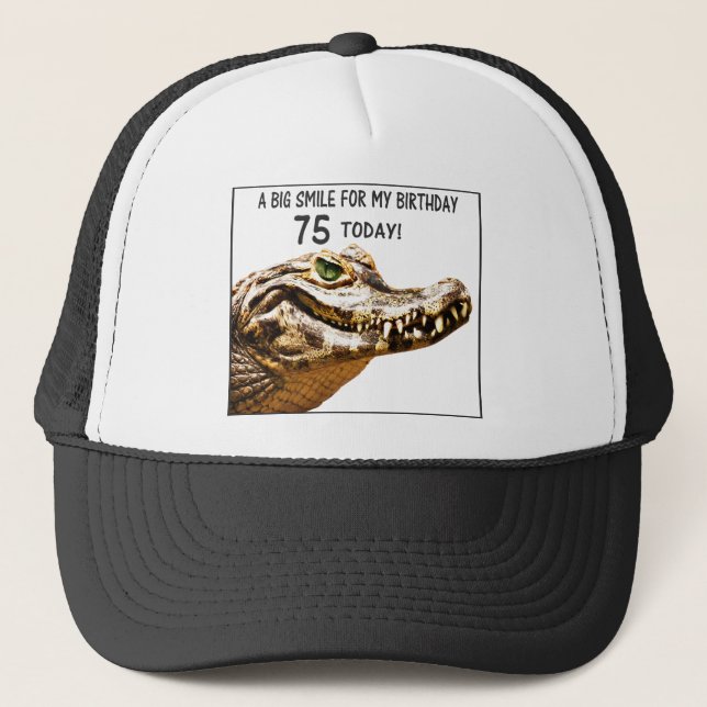 75th Birthday Alligator Smile Trucker Hat (Front)