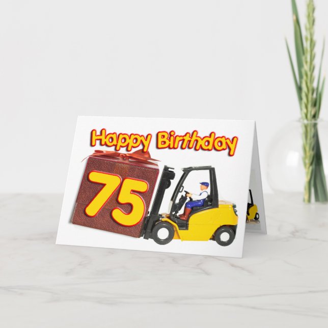 75th birthday card with a fork lift truck (Front)