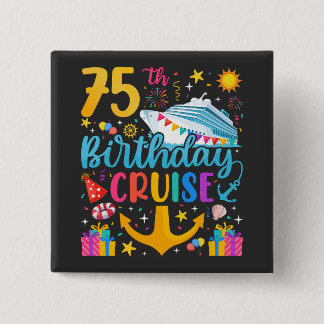 75th Birthday Cruise B-Day Party Square 2 Inch Square Button