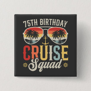 75TH Birthday Cruise Squad Family Matching Square 2 Inch Square Button