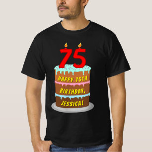 75th Birthday — Fun Cake & Candles, w/ Custom Name T-Shirt