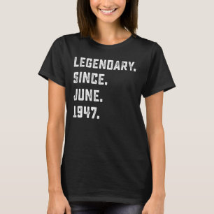75th Birthday Gift Legendary Since June 1947 75 Ye T-Shirt