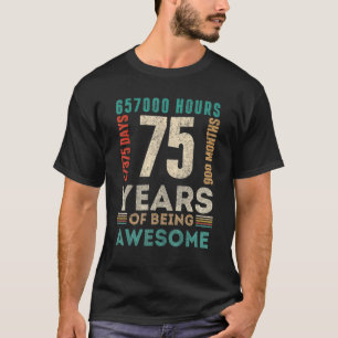 75th Birthday Hours Days Months 75 Years Old Bday T-Shirt