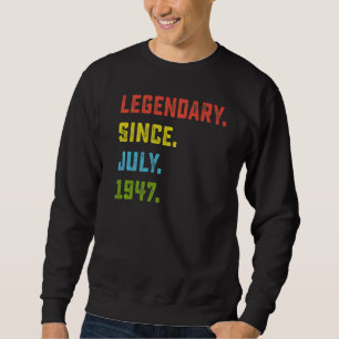 75th Birthday Legendary Since July 1947 75 Years Sweatshirt