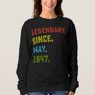 75th Birthday Legendary Since May 1947 75 Years O Sweatshirt