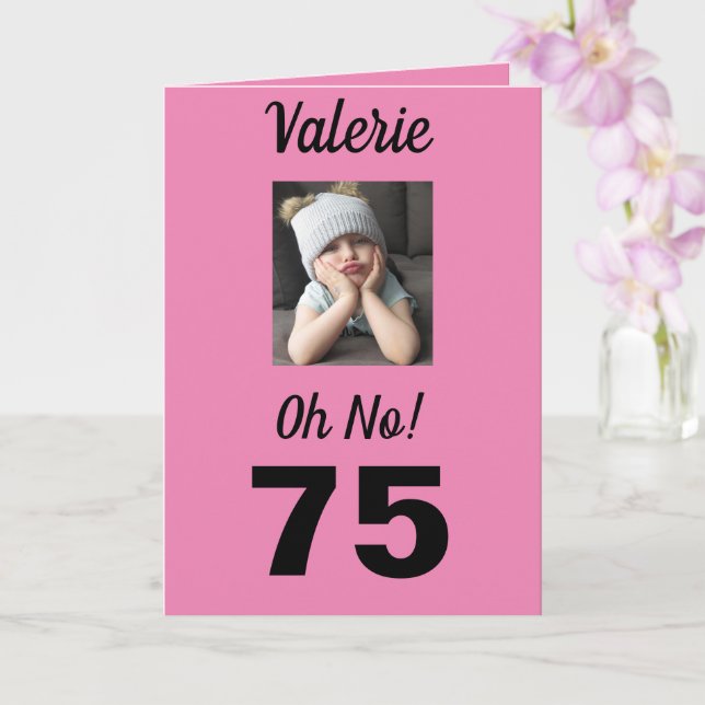 75th Birthday Oh No! Funny Grumpy Girl Card (Orchid)