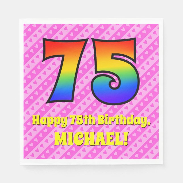 75th Birthday: Pink Stripes & Hearts, Rainbow # 75 Napkin (Front)