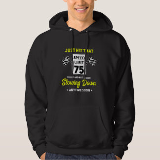 75th Birthday Speed Limit Sign 75 mph Funny Drivin Hoodie
