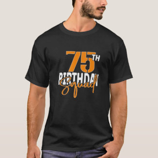 75Th Birthday Squad Family Matching Group T-Shirt