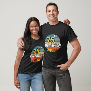 75th Birthday Squad T-Shirt