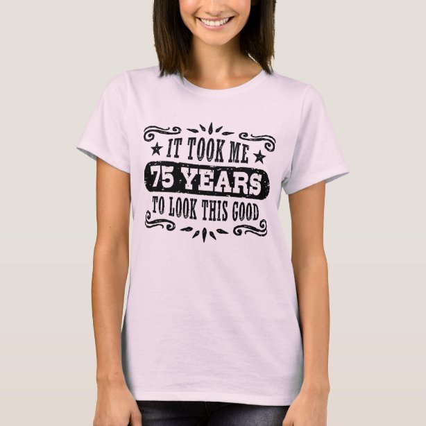 75th Birthday T-Shirts & Shirt Designs  Zazzle.ca