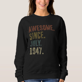 75th Birthday Vintage Awesome Since July 1947 Sweatshirt