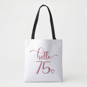 75th Birthday Women Hello 75 Cute 75 Years Old Tote Bag
