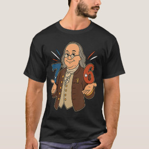 76 1776 Funny Benjamin Ben Franklin Meme Si Seven  T-Shirt