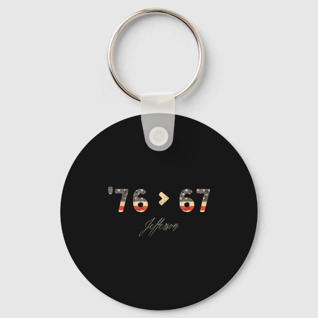 76 > 67 Jefferson Six Seven Meme For Gen Alpha  Keychain (Front)