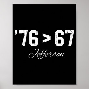 76 > 67 Jefferson, Six Seven Meme Poster