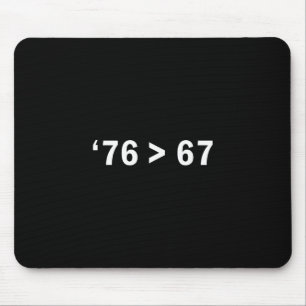 76 > 67 Self-evident Minimalist Math Joke Mouse Pad