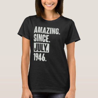 76 Year Old 76th Birthday Amazing Since July 194 T-Shirt