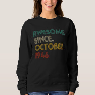 76 Year Old Awesome Since October 1946 76th Birth Sweatshirt