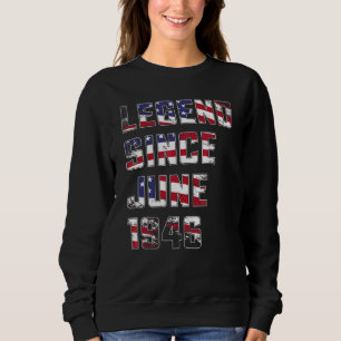 76 Year Old Legend Since June 1946 76th Birthday Sweatshirt