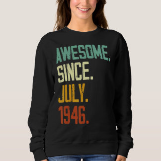 76th Birthday Awesome Since July 1946 76 Years Ol Sweatshirt