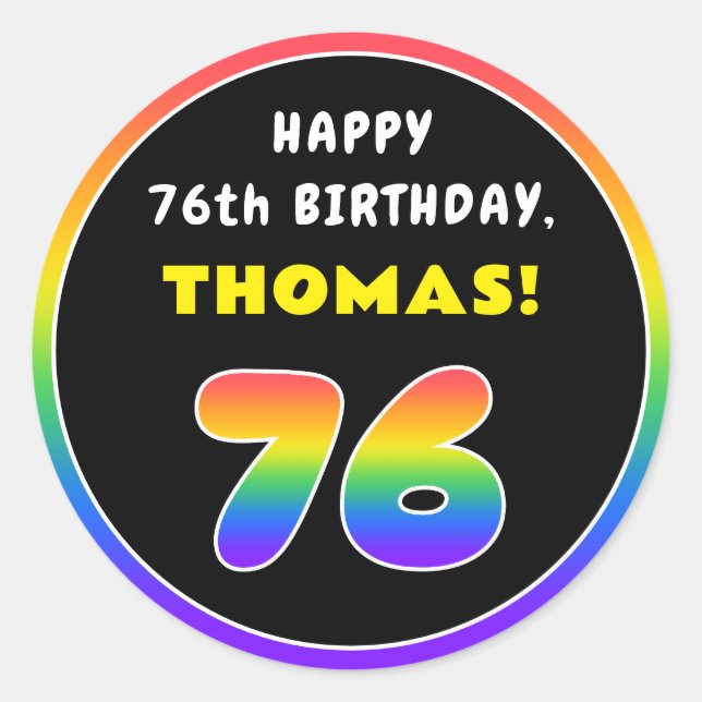 76th Birthday: Colourful Rainbow # 76, Custom Name Classic Round Sticker (Front)