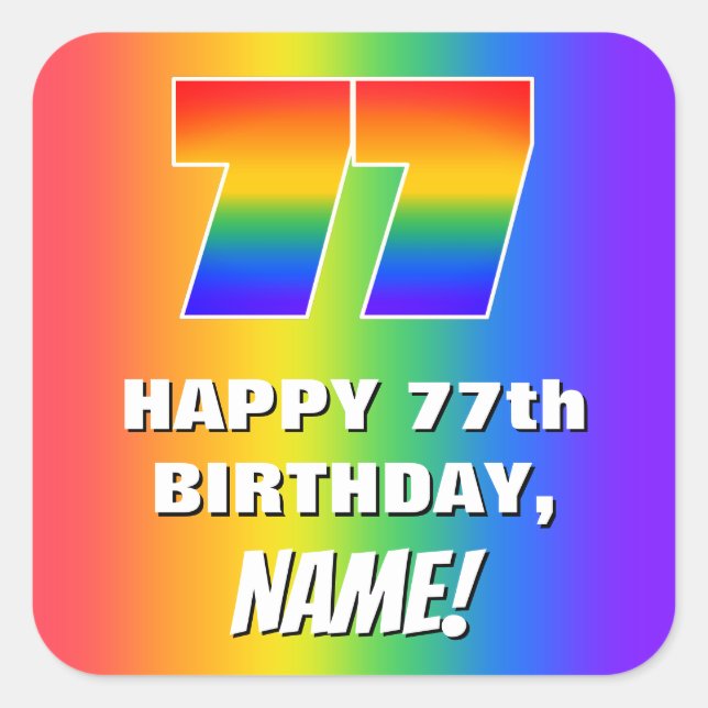 77th Birthday: Colourful, Fun Rainbow Pattern # 77 Square Sticker (Front)